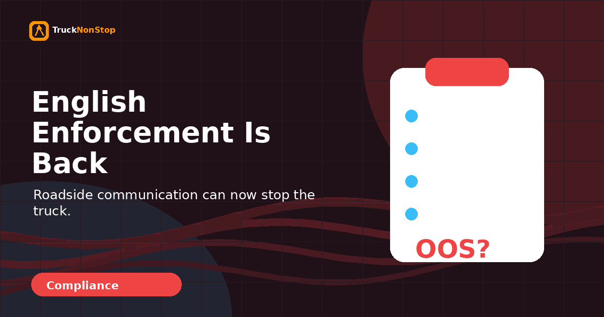 English Proficiency Enforcement Is Back: What Truck Drivers and Carriers Should Prepare For